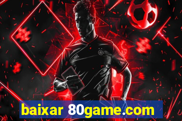 baixar 80game.com